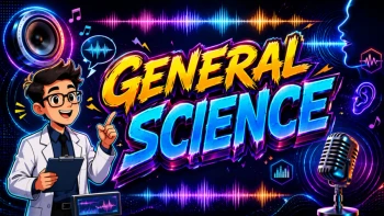 GENERAL SCIENCE - Understanding and Using Light and Sound